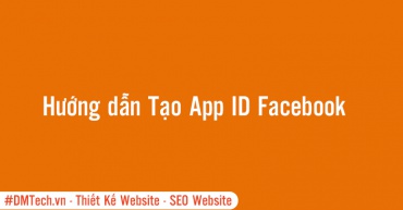 Hướng dẫn Tạo App ID Facebook