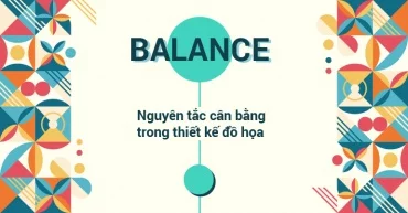 Balance - Nguyên tắc cân bằng trong thiết kế đồ họa