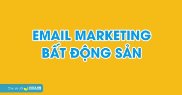 Email Marketing Cho Bất Động Sản
