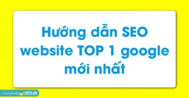Hướng dẫn SEO website top 1 google mới nhất