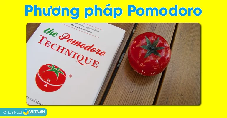 Phương pháp Pomodoro Làm việc tập trung, hiệu quả cao mà không hề mệt mỏi